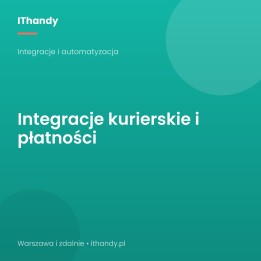 Integracje kurierskie i płatności (InPost, DPD, PayU) - IThandy