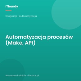 Automatyzacja procesów e-commerce (Make, API) - IThandy