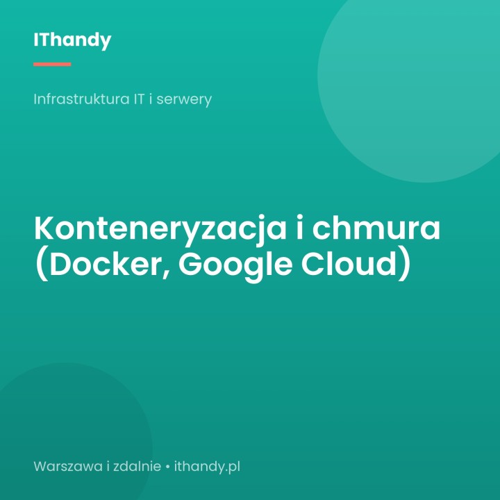 Docker i Google Cloud - konteneryzacja i chmura - IThandy