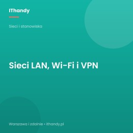 Sieci LAN, Wi-Fi i VPN - konfiguracja - IThandy
