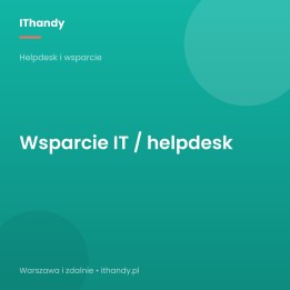 Wsparcie IT i helpdesk dla firm (SLA, pomoc zdalna) - IThandy