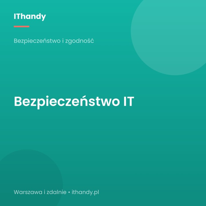 Bezpieczeństwo IT dla firm (2FA, EDR, szyfrowanie) - IThandy