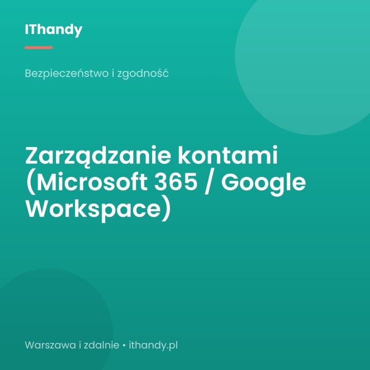 Microsoft 365 i Google Workspace - administracja - IThandy