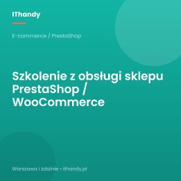 Szkolenie z obsługi sklepu PrestaShop i WooCommerce | IThandy