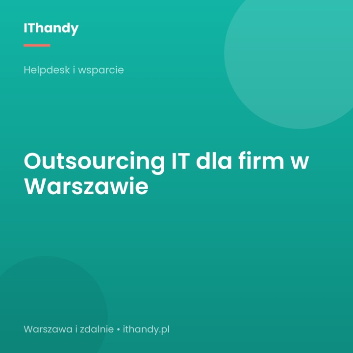 Outsourcing IT dla firm w Warszawie - IThandy