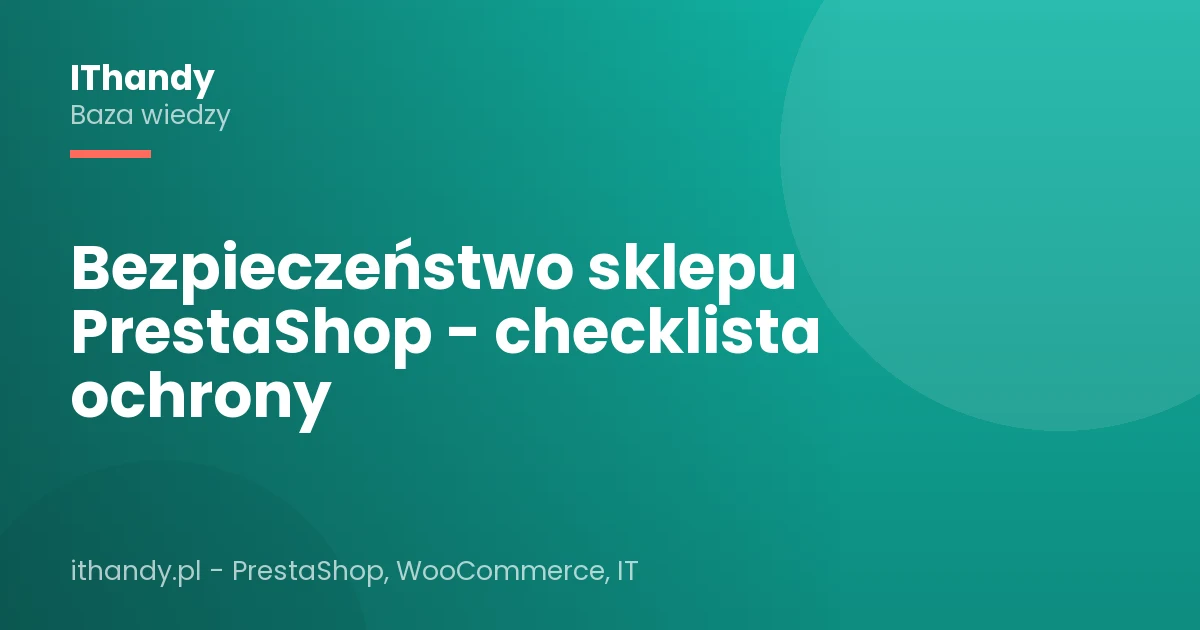 Bezpieczeństwo sklepu PrestaShop - checklista ochrony