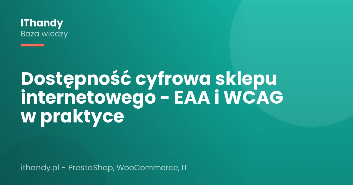 Dostępność cyfrowa sklepu internetowego - EAA i WCAG w praktyce