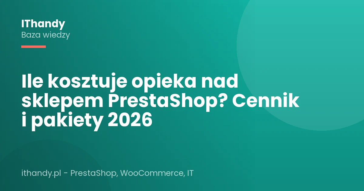 Ile kosztuje opieka nad sklepem PrestaShop? Cennik i pakiety 2026