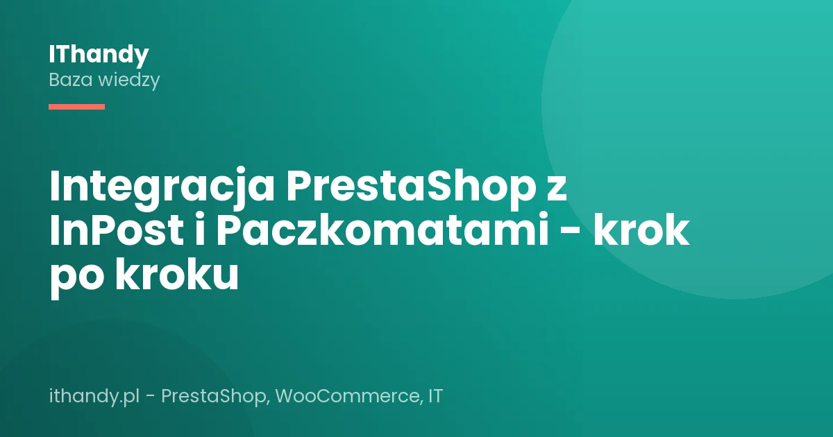 Integracja PrestaShop z InPost i Paczkomatami - krok po kroku