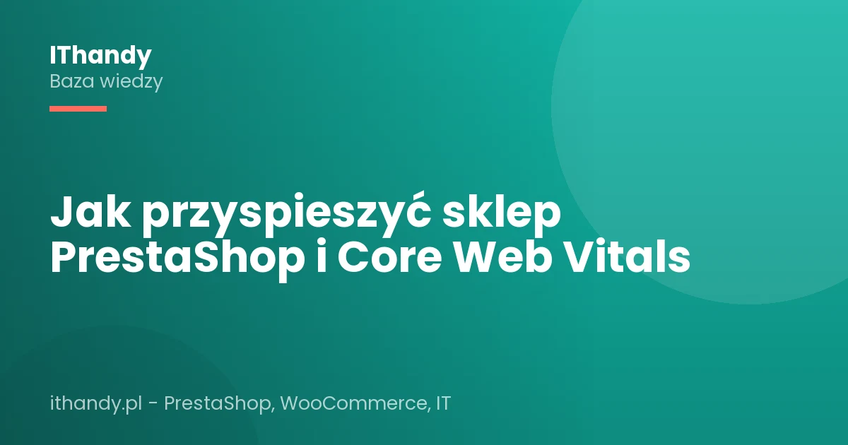 Jak przyspieszyć sklep PrestaShop i Core Web Vitals