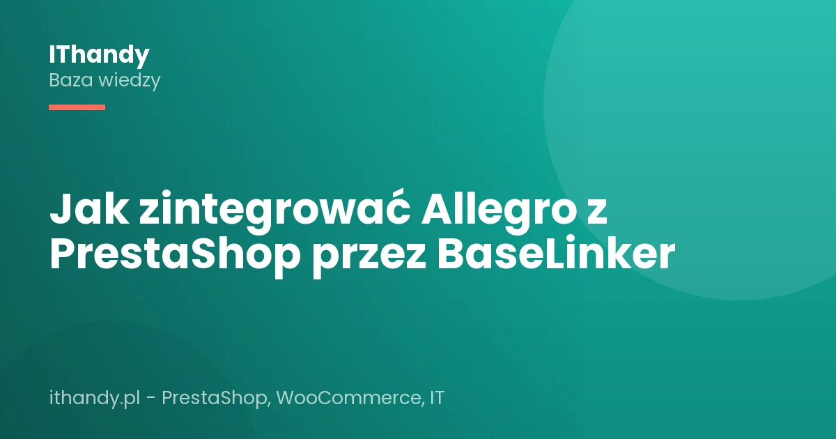 Jak zintegrować Allegro z PrestaShop przez BaseLinker