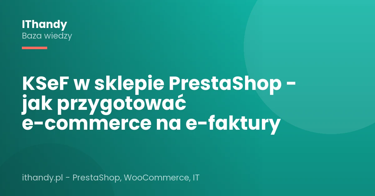 KSeF w sklepie PrestaShop - jak przygotować e-commerce na e-faktury